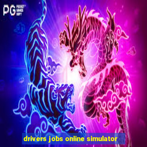 drivers jobs online simulator